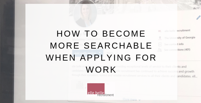 How to Become More Searchable When Applying for Work (1)